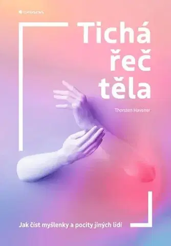 Psychológia, etika Tichá řeč těla - Havener Thorsten