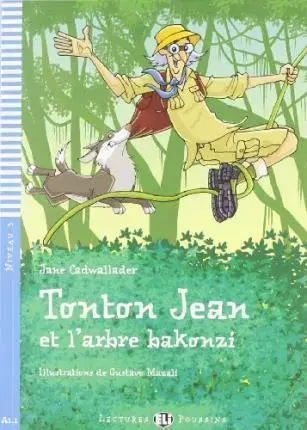 V cudzom jazyku Young Eli Readers: Tonton Jean ET L'Arbre Bakonzi + CD - Jane Cadwallader,Gustavo Mazali