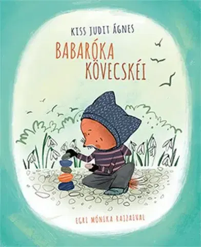 Rozprávky Babaróka kövecskéi - Kiss Judit Ágnes