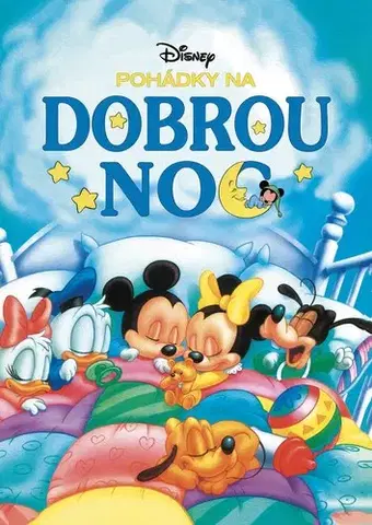 Rozprávky pre malé deti Disney - Pohádky na dobrou noc - Kolektív autorov