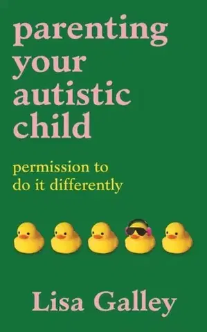 Psychológia, etika Parenting Your Autistic Child - Lisa Galley