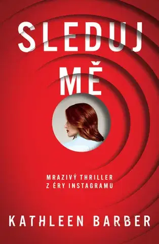 Detektívky, trilery, horory Sleduj mě - Kathleen Barber
