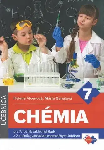 Učebnice pre ZŠ - ostatné Chémia pre 7. ročník základnej školy a 2. ročník gymnázia s osemročným štúdiom 2. vydanie - Mária Ganajová,Helena