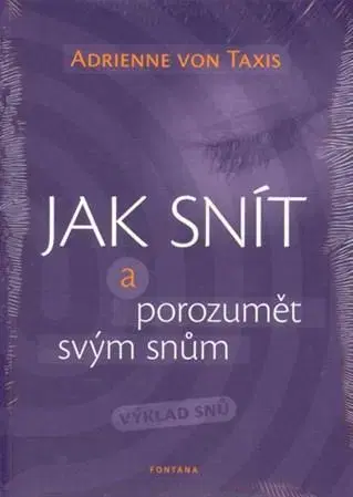 Ezoterika - ostatné Jak snít a porozumět svým snům - Adrienne von Taxis