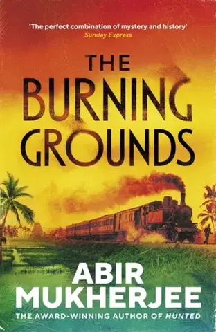 Detektívky, trilery, horory The Burning Grounds - Abir Mukherjee
