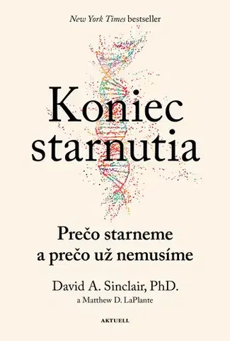 Medicína - ostatné Koniec starnutia - David Sinclair