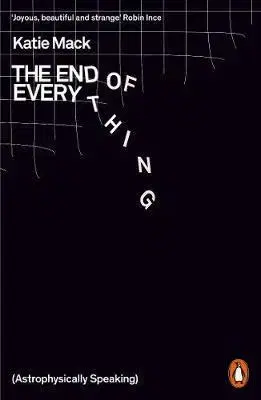 Astronómia, vesmír, fyzika The End of Everything - Katie Mack