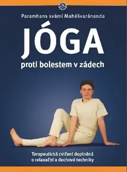 Joga, meditácia Joga proti bolestem v zadech - Paramhans svámí Mahéšvaránanda