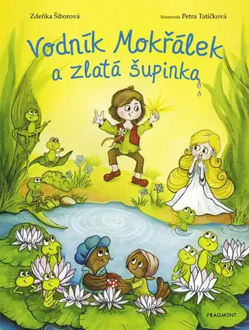 Rozprávky Vodník Mokřálek a zlatá šupinka - Zdeňka Šiborová