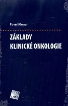 Medicína - ostatné Základy klinické onkologie - Pavel Klener