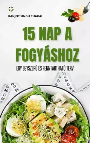 Zdravie, životný štýl - ostatné 15 nap a fogyáshoz - Ranjot Singh Chahal