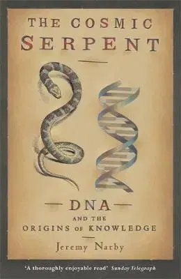 Biológia, fauna a flóra The Cosmic Serpent - Jeremy Narby