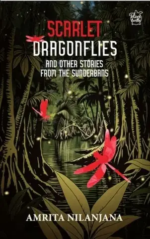 Novely, poviedky, antológie Scarlet Dragonflies and Other Stories From The Sunderbans - Amrita Nilanjana