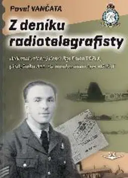 História - ostatné Z deníku radiotelegrafisty - Pavel Vančata