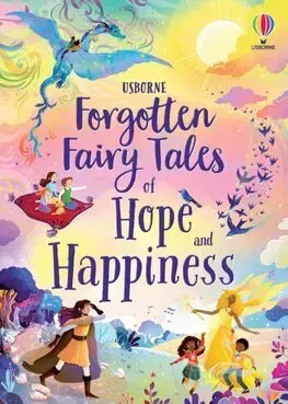 Rozprávky Forgotten Fairy Tales of Hope and Happiness - Mary Sebag-Montefiore,Sara Ugolotti