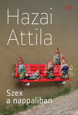 Svetová beletria Szex a nappaliban - Attila Hazai