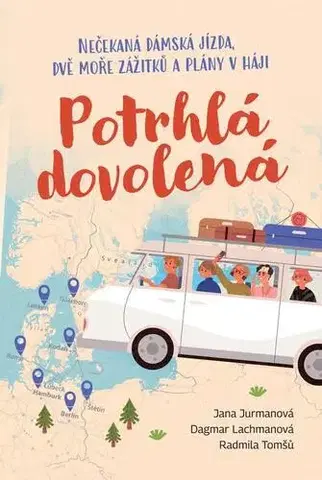 Humor a satira Potrhlá dovolená - Jana Jurmanová,Dagmar Lachmanová a Radmila Tomšů