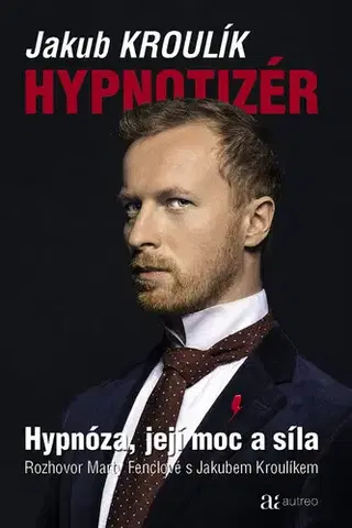 Odborná a náučná literatúra - ostatné Hypnotizér (Hypnóza – její moc a síla) - Jakub Kroulík