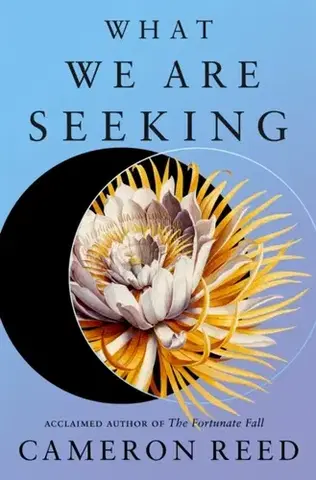 Sci-fi a fantasy What We Are Seeking - Cameron Reed