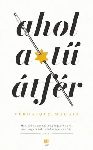 Svetová beletria Ahol a tű átfér - Véronique Mouginová,Ágnes Tótfalusi