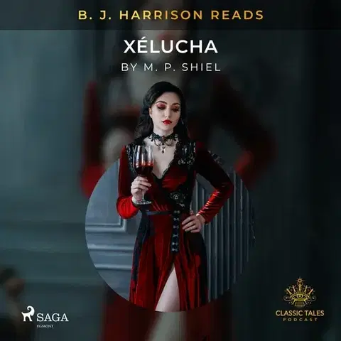 Svetová beletria Saga Egmont B. J. Harrison Reads Xélucha (EN)