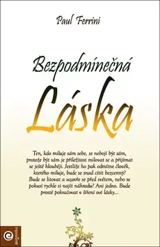 Rozvoj osobnosti Bezpodmínečná láska - Paul Ferrini