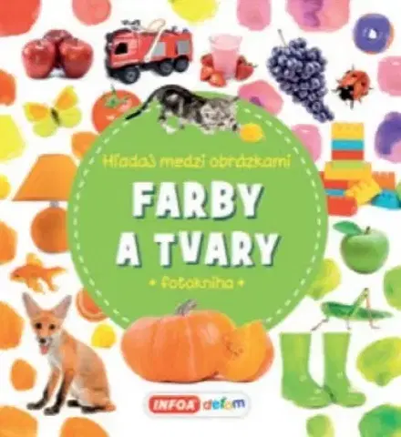 Príprava do školy, pracovné zošity Hľadaj medzi obrázkami - Farby a tvary - Kolektív autorov