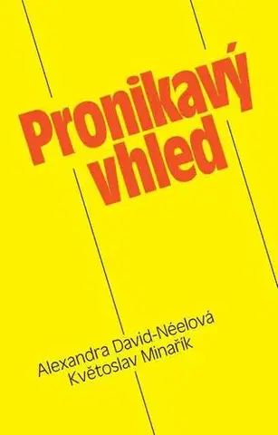 Náboženstvo - ostatné Pronikavý vhled - Alexandra David-Neelová,Květoslav Minařík