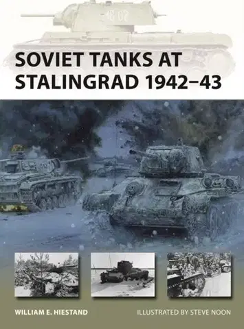 História Soviet Tanks at Stalingrad 1942–43 - William E. Hiestand