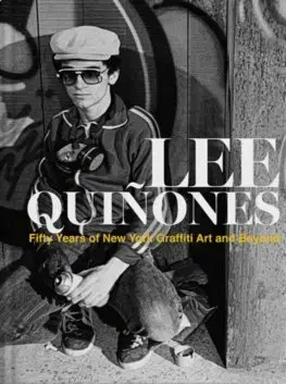 Street art, graffiti Lee Quinones: Fifty Years of New York Graffiti Art and Beyond - Lee Quinones