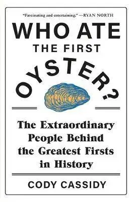Svetové dejiny, dejiny štátov Who Ate the First Oyster - Cody Cassidy