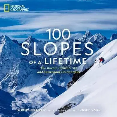 Obrazové publikácie 100 Slopes of a Lifetime - Gordy Megroz