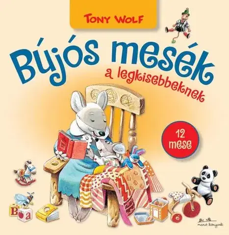 Rozprávky Bújós mesék a legkisebbeknek - neuvedený,Tony Wolf