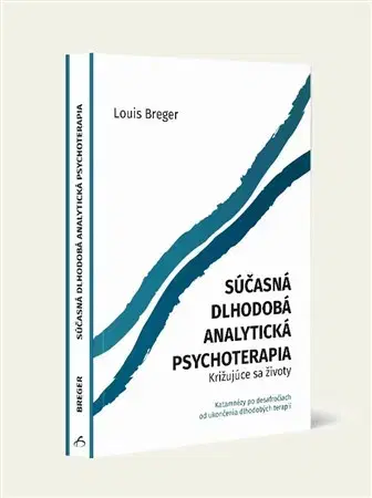 Medicína - ostatné Súčasná dlhodobá analytická psychoterapia - Louis Breger