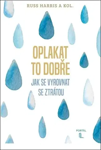 Duchovný rozvoj Oplakat to dobře - Russ Harris,Dávid Vichnar
