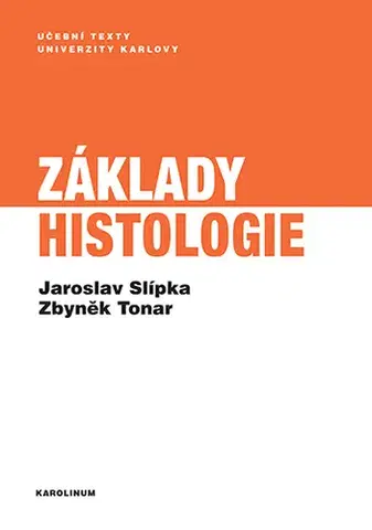 Pre vysoké školy Základy histologie - Jaroslav Slípka a Zbyněk Tonar