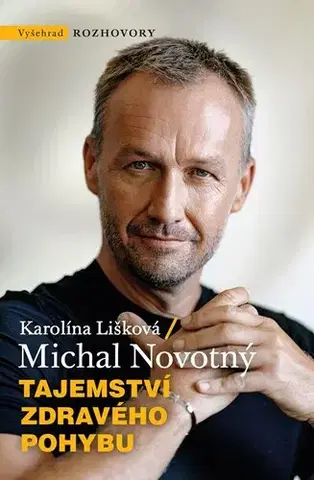 Fejtóny, rozhovory, reportáže Tajemství zdravého pohybu - Karolína Lišková,Michal Novotný