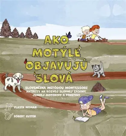 Pre základné školy Ako motýle objavujú slová - Vlasta Moman
