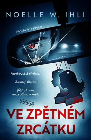 Detektívky, trilery, horory Ve zpětném zrcátku - Noelle W. Ihli