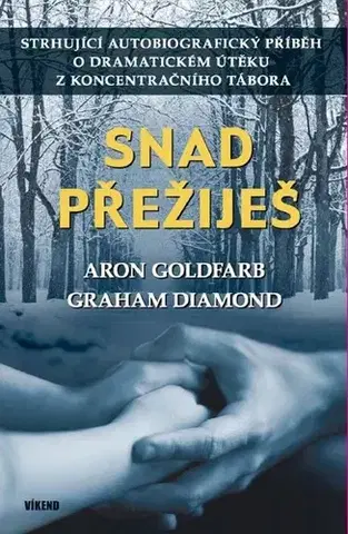 Skutočné príbehy Snad přežiješ - Aron Goldfarb,Graham Diamond