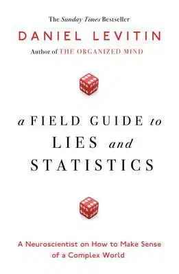Psychológia, etika A Field Guide to Lies and Statistics - Daniel J. Levitin