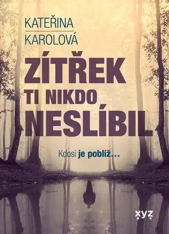 Detektívky, trilery, horory Zítřek ti nikdo neslíbil, 2. vydání - Kateřina Karolová