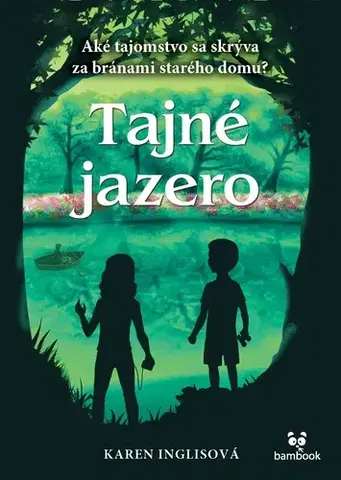 Dobrodružstvo, napätie, western Tajné jazero - Karen Inglisová,Dominika Pavlinová