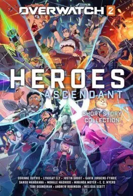 Sci-fi a fantasy Overwatch 2: Heroes Ascendant: An Overwatch Story Collection - Kolektív autorov