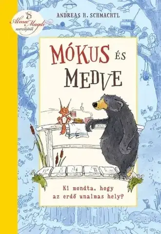 Rozprávky pre malé deti Mókus és medve - Ki mondta, hogy az erdő unalmas hely? - Andreas H. Schmachtl,Lídia Nádori