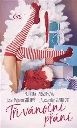Romantická beletria Tři vánoční přání - Josef Snětivý,Markéta Harasimová,Alexander Stainforth
