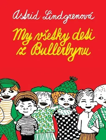 Dobrodružstvo, napätie, western My všetky deti z Bullerbynu - Astrid Lindgren