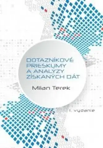 Matematika, logika Dotazníkové prieskumy a analýzy získaných dát - Milan Terek