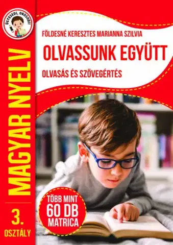 Príprava do školy, pracovné zošity Ügyesedj, okosodj: Olvassunk együtt - Olvasás és szövegértés 3. osztály - Marianna Szilvia Földesné Keresztes