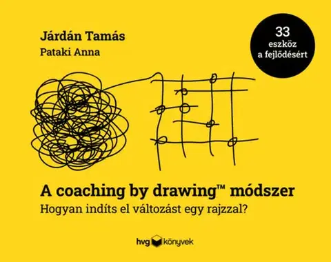 Ekonómia, manažment - ostatné A coaching by drawing módszer - Hogyan indíts el változást egy rajzzal? - Pataki Anna,Járdán Tamás